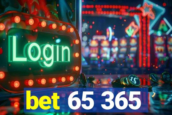 bet 65 365